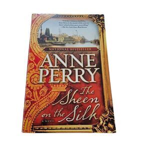 The sheen on the silk by Anne Perry Ballantine books isbn 9780345500663